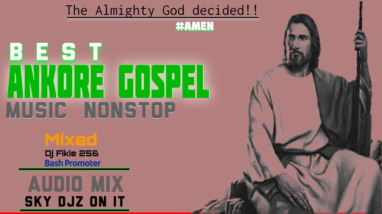 Best Ankore Gospel Hits Nonstop May 2024